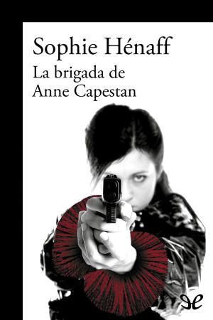 [Awkward Squad / Anne Capestan 01] • La Brigada De Anne Capestan